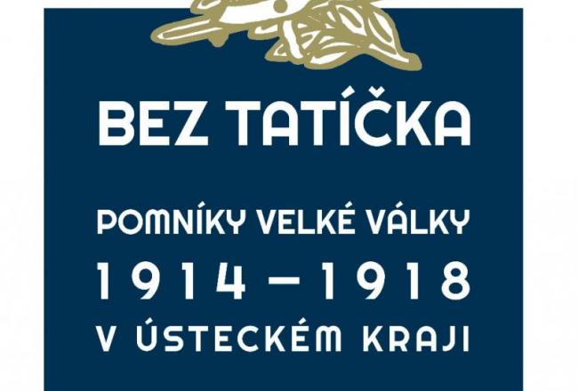 BEZ TATÍČKA-POMNÍKY VELKÉ VÁLKY 1914-1918