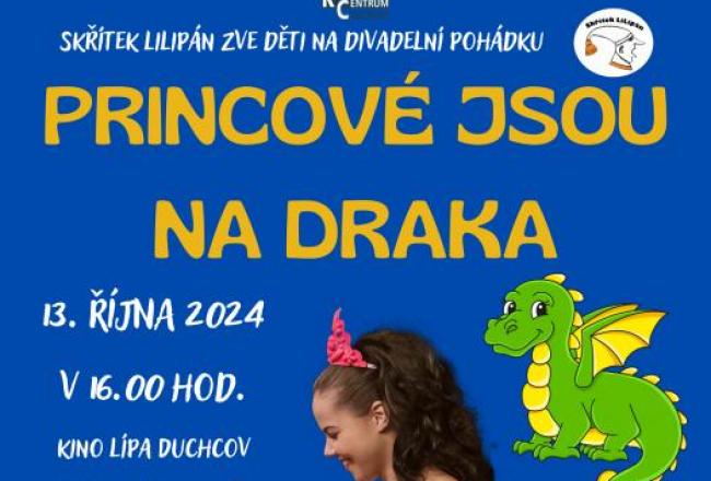 PRINCOVÉ JSOU NA DRAKA/DĚTSKÝ DIVADELNÍ PODZIM