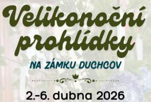 VELIKONOČNÍ PROHLÍDKY NA ZÁMKU DUCHCOV