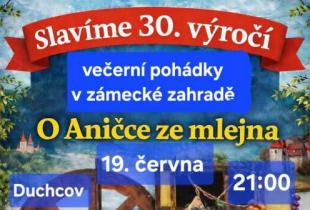 VEČERNÍ POHÁDKA V ZÁMECKÉ ZAHRADĚ - 30. VÝROČÍ "O ANIČCE ZE MLEJNA"