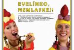 ETIKETA STOLOVÁNÍ - EVELÍNKO, NEMLASKEJ!  http://www.divadlopodkloboukem.cz/evelinko-nauc-se-pozdravit/